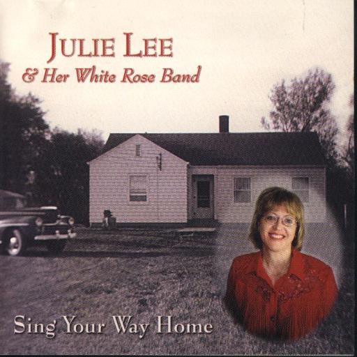 Julie Lee & Her White Rose Band " Sing Your Way Home " - Click Image to Close